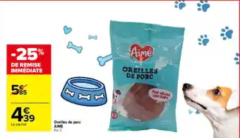 AIME Oreilles de porc