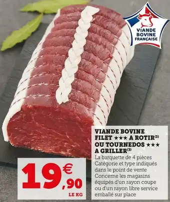 Super U Viande bovine filet a rotir ou tournedos a griller offre