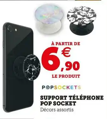 Super U Pop socket support téléphone offre