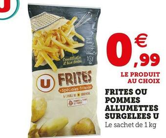 Super U Frites ou pommes allumettes surgelees u offre