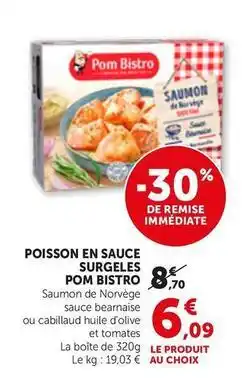 Bi1 Pom bistro - poisson en sauce surgeles offre