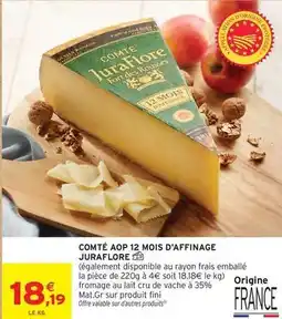 Intermarché Juraflore - comté aop 12 mois d'affinage offre