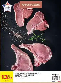Intermarché Jean rosé - veau: côtes (prémière, filet) ou côtes à griller offre