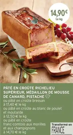 Intermarché Canard - pâté en croûte richelieu supérieur, medaillon de mousse de , pistache offre