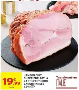 Intermarché Jambon cuit superieur roti à la truffe offre