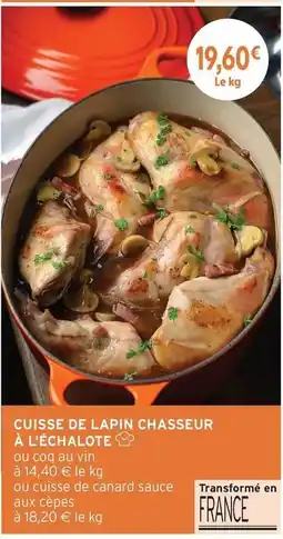 Intermarché Canard - cuisse de lapin chasseur a l'echalote offre