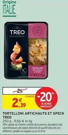 Intermarché Treo - tortelloni artichauts et speck offre