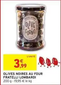 Intermarché Olives noires au four fratelli lombardi offre