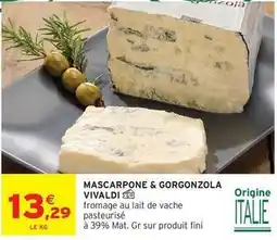 Intermarché Vivaldi - mascarpone & gorgonzola offre