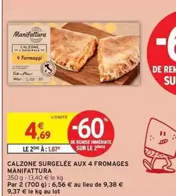 Intermarché Manifattura - calzone surgelée aux 4 fromages offre