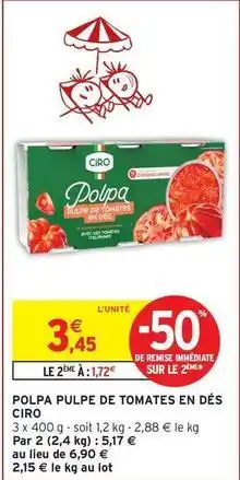 Intermarché Ciro - polpa pulpe de tomates en dés offre