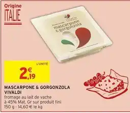 Intermarché Vivaldi - mascarpone & gorgonzola offre