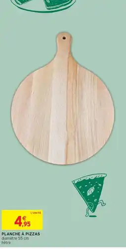 Intermarché PLANCHE À PIZZAS offre