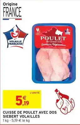 Intermarché SIEBERT VOLAILLES CUISSE DE POULET AVEC DOS offre