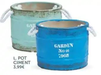 Gifi Pot ciment offre