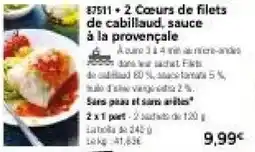 Thiriet 87511 • 2 Cœurs de filets de cabillaud, sauce à la provençale offre