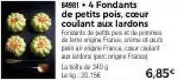 Thiriet Fondants de petits pois, cœur coulant aux lardons offre