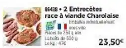 Thiriet Entrecôtes race à viande Charolaise offre