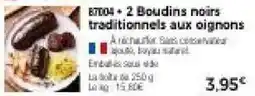 Thiriet Boudins noirs traditionnels aux oignons offre