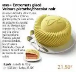 Thiriet COLONA Entremets glacé Velours pistache/chocolat noir offre
