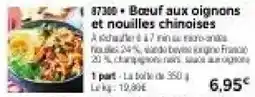 Thiriet Bœuf aux oignons et nouilles chinoises offre