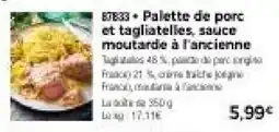 Thiriet Palette de porc et tagliatelles, sauce moutarde à l'ancienne offre