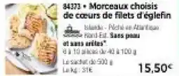 Thiriet Morceaux choisis de cœurs de filets d'églefin offre
