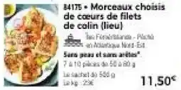 Thiriet Morceaux choisis de cœurs de filets de colin (lieu) offre