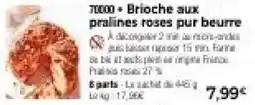 Thiriet 70000 Brioche aux pralines roses pur beurre offre