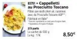 Thiriet Cappelletti au Prosciutto Toscano offre