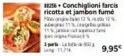 Thiriet 88256 + Conchiglioni farcis ricotta et jambon fumé offre