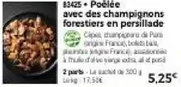 Thiriet Poêlée avec des champignons forestiers en persillade offre