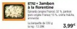 Thiriet Jambon à la florentine offre