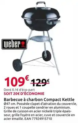 Mr Bricolage weber Barbecue à charbon Compact Kettle offre