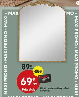Maxi Bazar Miroir moulures mary métal offre