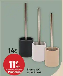 Maxi Bazar Brosse wc aspect brut offre