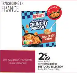 Carrefour City LUSTUCRU Tortellini à poêler offre