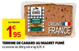 Carrefour Market SERRES Terrine de canard au magret fumé offre