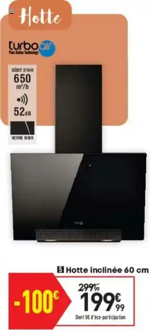Conforama Hotte Inclinée 60cm offre
