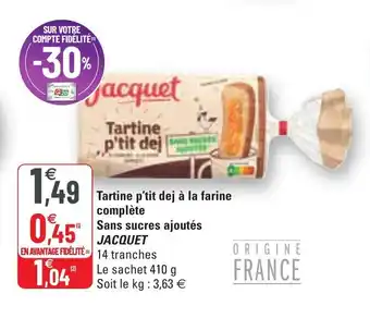 G20 Tartine P'Tit Dej A La Farine Complête Sans Sucres Ajoutês JACQUET offre