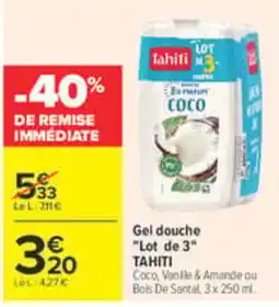 Carrefour Tahiti Gel douche offre