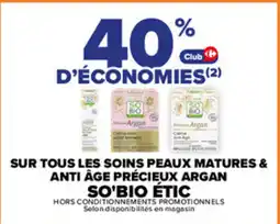 Carrefour So'bio étic sur tous les soins peaux matures & anti age précieux argan offre