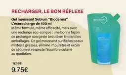 Monop' Bioderma Gel moussant Sebium L'écorecharge offre