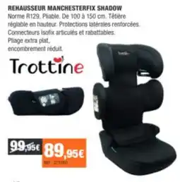 Autobacs Trottine REHAUSSEUR MANCHESTERFIX SHADOW offre