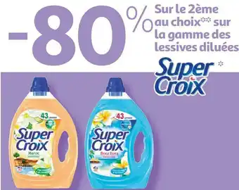 Auchan Super croix bon plan sur la gamme des lessives diluées de la marque super croix offre