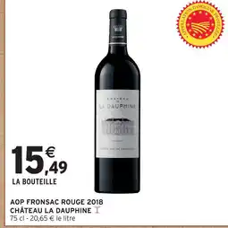 Intermarché Château la dauphine aop fronsac rouge 2018 offre