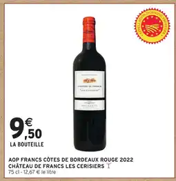 Intermarché Château de francs les cerisiers les cerisiers aop francs côtes de bordeaux rouge 2022 offre