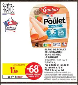 Intermarché Le gaulois blanc de poulet conservation sans nitrite offre