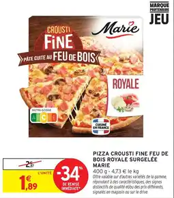 Intermarché Marie pizza crousti fine feu de bois royale surgelée offre