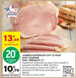 Intermarché Paul predault jambon supérieur cuit le foué avec couenne offre